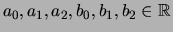 $ a_0,a_1,a_2,b_0,b_1,b_2 \in \mathbb{R}$