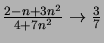 $ \frac{2-n+3n^2}{4+7n^2}\to\frac{3}{7}$