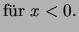 $\displaystyle \mbox{f\uml ur \( x<0 \).}$