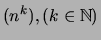 $\displaystyle (n^k), (k\in\mathbb{N})$