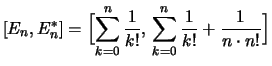 $\displaystyle [E_n,E_n^*] =
\Bigl[\sum_{k=0}^n\frac{1}{k!},\,\sum_{k=0}^n\frac{1}{k!}+\frac{1}{n\cdot n!}\Bigr]$