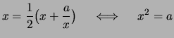 $\displaystyle x= \frac{1}{2}\bigl(x+\frac{a}{x}\bigr) \quad\iff\quad x^2 = a$