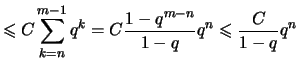$\displaystyle \leqslant C \sum_{k=n}^{m-1}q^k = C\frac{1-q^{m-n}}{1-q}q^n \leqslant \frac{C}{1-q} q^n$