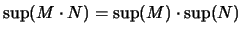 $\sup(M\cdot N)=\sup(M)\cdot \sup(N)$
