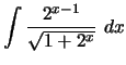 $\displaystyle \int \frac{2^{x-1}}{\sqrt{1+2^x}}~dx$