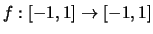 $f:[-1,1]\to[-1,1]$